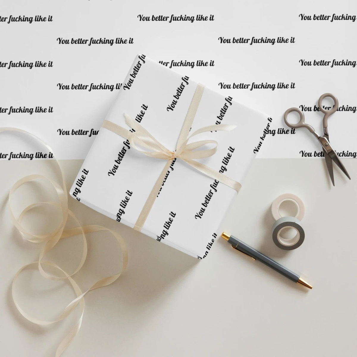 🎁"You Better Fucking Like It" Wrapping Paper🎄